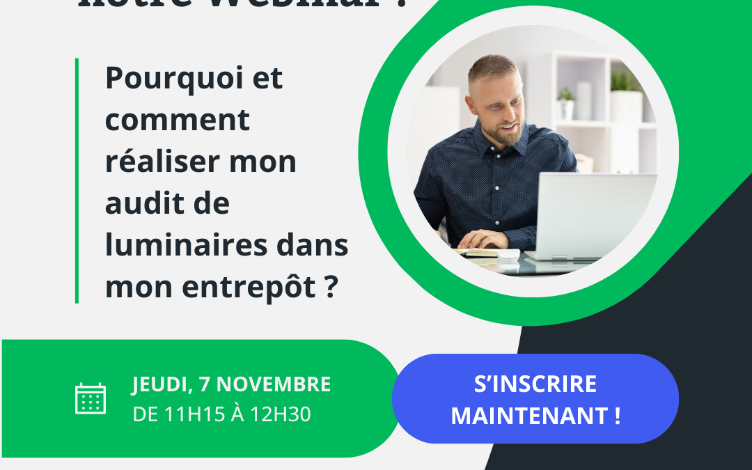 [Webinar] Pourquoi et comment réaliser un audit de luminaires dans des locaux d’entreprise ?